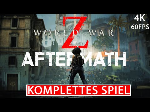 World War Z Aftermath Gameplay Walkthrough FULL GAME Deutsch [4K 60FPS] Kein Kommentar Part 1