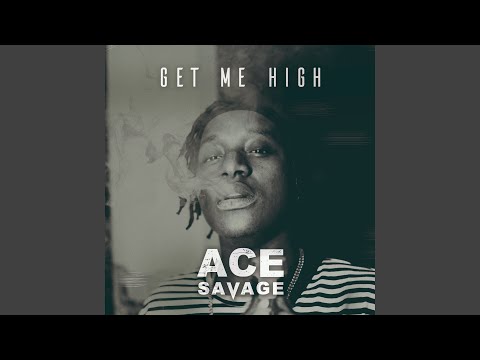 download lagu mp3 mp4 Ace Savage Get Me High, download mp3 Ace Savage Get Me High free downloadn, video klip Ace Savage Get Me High