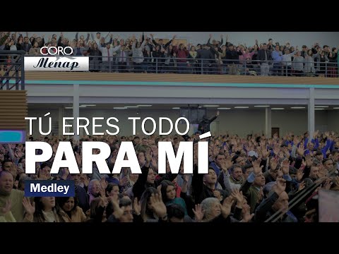 Medley ''Tú eres todo para mí - Se estremecieron los cielos - Amado mío lléname'' | Coro Menap