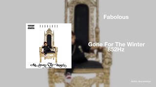 Fabolous - Gone For The Winter ft. Velous [852Hz Harmony with Universe &amp; Self]