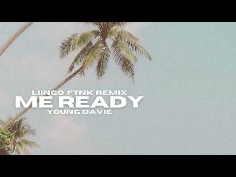 Young Davie - Me Ready (Liingo FTNK Remix)