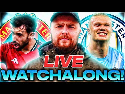 Man United v Man City LIVE WATCHALONG!