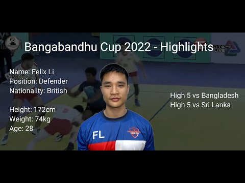 Felix Li | Player Highlights | Bangabandhu Cup 2022