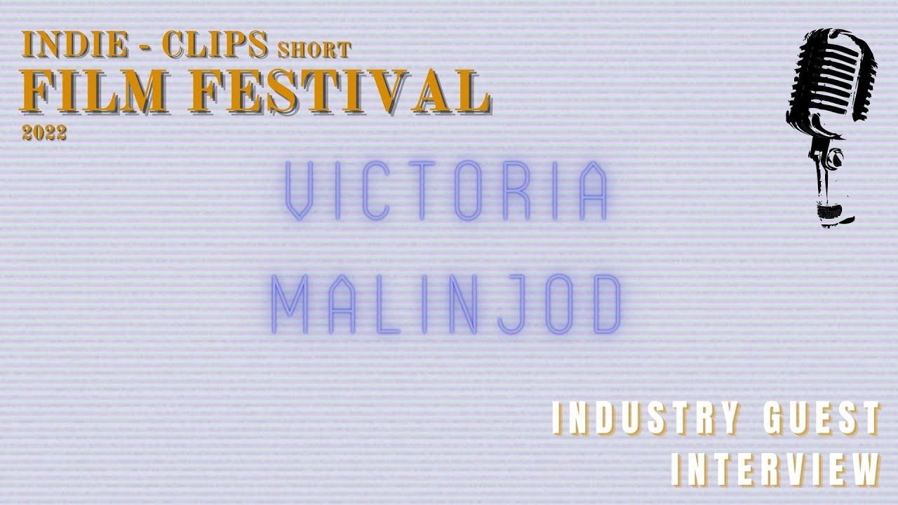 Interview Victoria Malinjod - Indie Clips Short Film Festival 2022