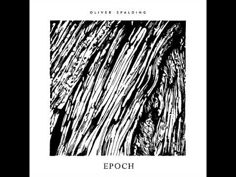 Oliver Spalding  - Epoch