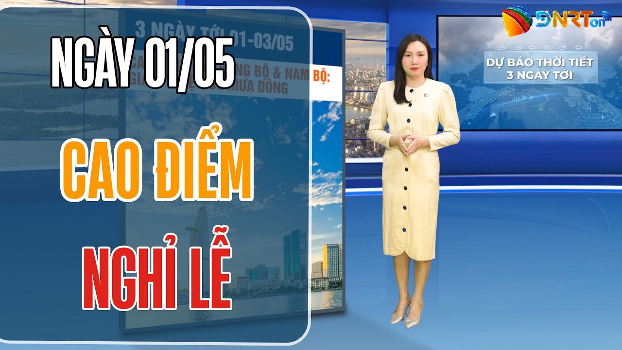Dự báo thời tiết 01-03/05 | Miền Bắc và miền Trung nắng nóng cục bộ