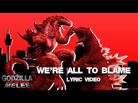 WE'RE ALL TO BLAME (ft. @FutakuchiMana) | Godzilla: Save the Earth MELEE (Lyric Video)