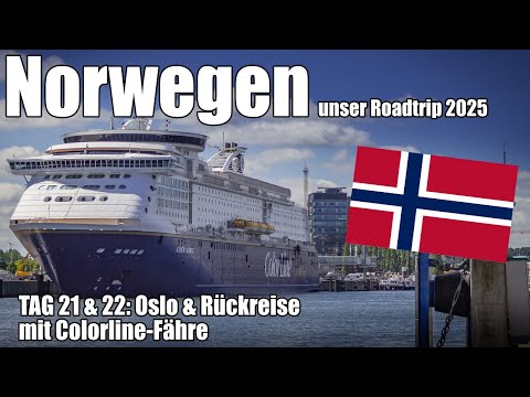 Tag 21 & 22: Kurzbesuch Oslo & Rückreise mit Color Line | 20 Stunden Kreuzfahrt Norwegen
