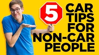 5 Tips for People Who Don't Understand Cars