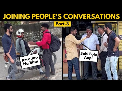 JOINING RANDOM PEOPLE'S CONVERSATIONS | PART 3 | BECAUSE WHY NOT PRANK