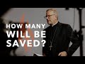 How Many Will Be Saved? - Bishop Barron's Sunday Sermon