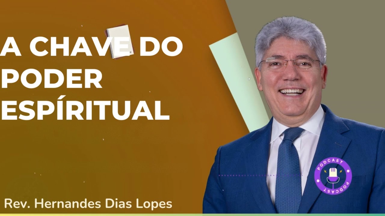 A CHAVE DO PODER ESPÍRITUAL - Hernandes Dias Lopes
