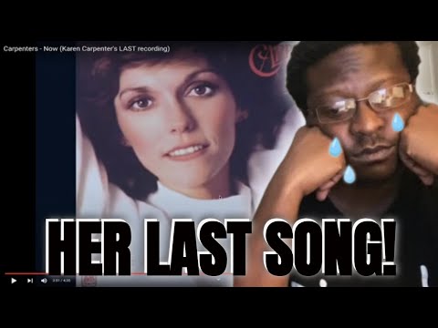 Karen Carpenter's LAST Recording! Carpenters - Now *CARPENTERS REACTION VIDEOS*