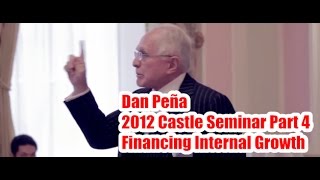 Dan Peña - 50 Billion Dollar Man QLA 2012 Castle Seminar Footage Part 4 - Financing Internal Growth