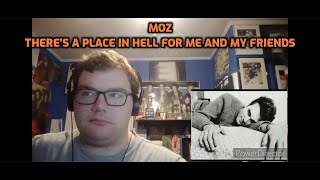 Morrissey - There&#39;s a Place in Hell for Me and My Friends | Reaction! (Longer Version)