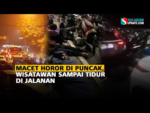 Macet horor di Puncak, Wisatawan sampai Tidur di Jalanan