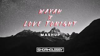 Shormolessy - Wayah X Love Tonight [Mashup] video