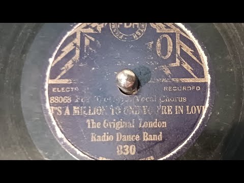 It's A Million To One Your In Love by The Orginal London Radio Dance Band 1928 on Radio Label (HOT!)