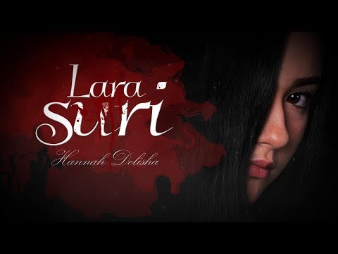 [OST FILEM LANGSUIR] Hannah Delisha - Lara Suri (Official Lyric Video)