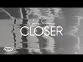Closer