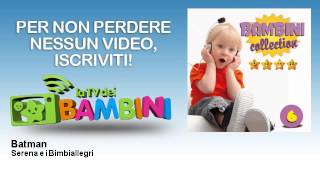 Serena e i Bimbiallegri - Batman