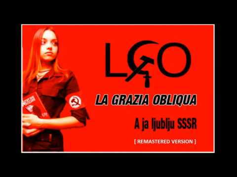 La Grazia Obliqua - A Ja Ljublju Sssr  (Cover CCCP)