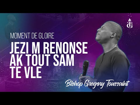 Jezi M Renonse Ak Tout Sam Te Vle  | Adorasyon | | Bishop Gregory Toussaint |