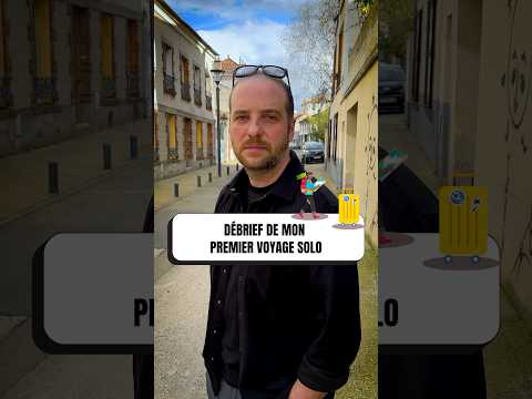 DÉBRIEF DE MON PREMIER VOYAGE SOLO 😱