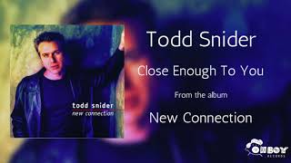 Todd Snider - Close Enough To You