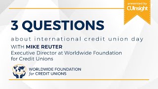 3 Questions with the Worldwide Foundation for Credit Unions’ Mike Reuter