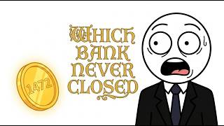 WHICH BANK NEVER CLOSED