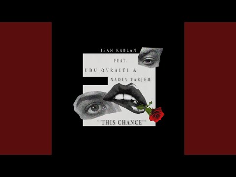 This Chance (feat. Udu Ovraiti & Nadia Tarjem)