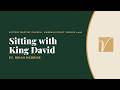 Sitting with King David | Ev. Brian McBride