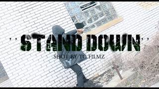 SG DAMEZ - STAND DOWN [shot by TC Filmz]