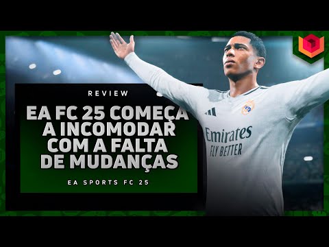 ⚽ EA SPORTS FC 25 - ANÁLISE / REVIEW - VALE A PENA? ⚽
