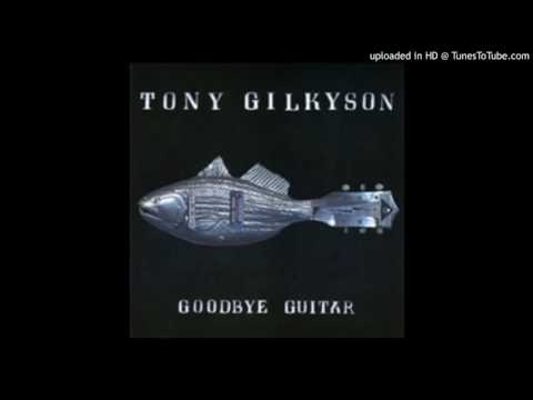 Tony Gilkyson ~ Gypsies in My Backyard