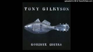 Tony Gilkyson ~ Gypsies in My Backyard
