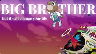 Big Brother, but it will change your life