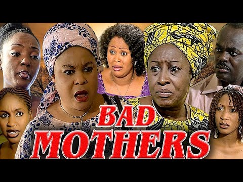 BAD MOTHERS(PATIENCE OZOKWOR, SHOLA SHOBOWALE, FLORENCE ONUMA) NOLLYWOOD CLASSIC MOVIES