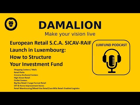 European Retail S C A  SICAV RAIF Launch in Luxembourg How to Structure Your Investment Fund