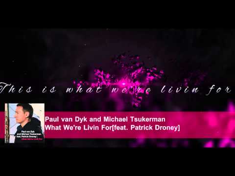 Paul van Dyk - What We're Livin For[With Lyrics]