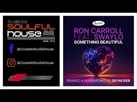 Ron Carroll Feat. Swaylo - Something Beautiful (Dr Packer Extended Remix)
