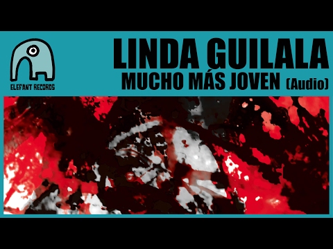 LINDA GUILALA - Mucho Más Joven [Audio]