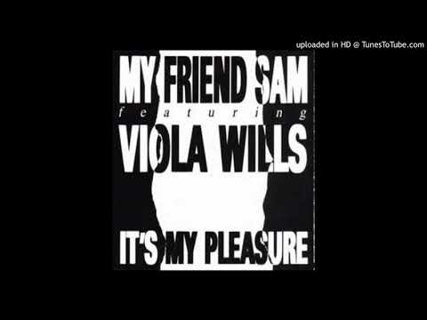 My Friend Sam ft. Viola Willis - Its My Pleasure (DJ Disciple Remix)