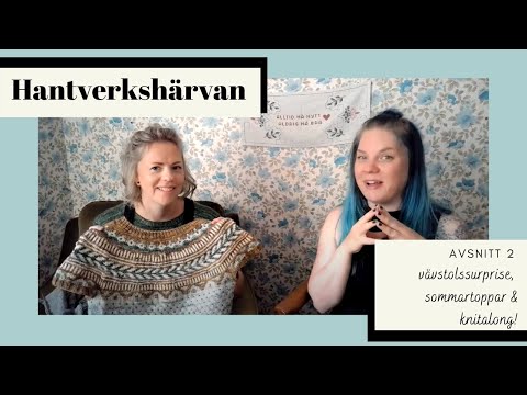 Avsnitt 2 - Vävstolssurprise, sommartoppar och knitalong!