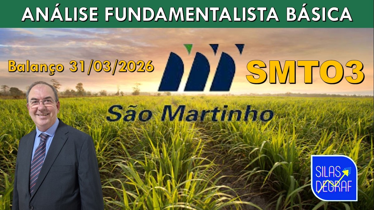SMTO3 - SÃO MARTINHO S/A. ANÁLISE FUNDAMENTALISTA BÁSICA. PROF. SILAS DEGRAF. BALANÇO 31/03/26