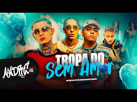 TROPA DO SEM AMOR - MC Paiva, MC Lipi, Gabb MC e MC Paulin da Capital (Oldilla)
