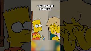Bart decided to be a father