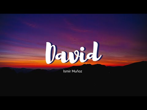 Ismir Muñoz | David | Letra
