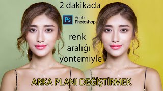 Photoshopta renk aralığını kullanarak arka plan rengini değiştirmek